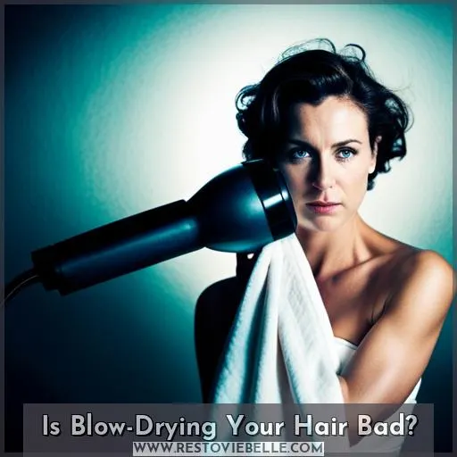Is Blow-Drying Your Hair Bad