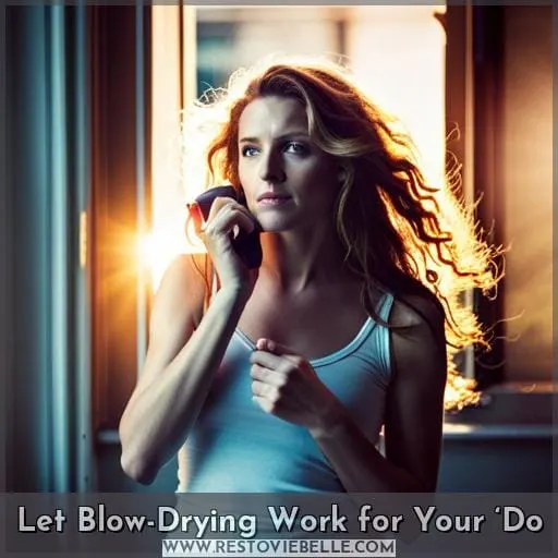 Let Blow-Drying Work for Your ‘Do