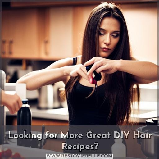Looking for More Great DIY Hair Recipes