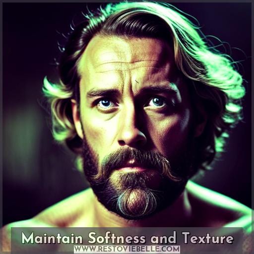 Maintain Softness and Texture Maintain Softness and Texture