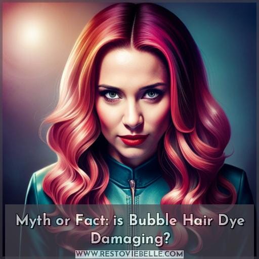 Myth or Fact: is Bubble Hair Dye Damaging