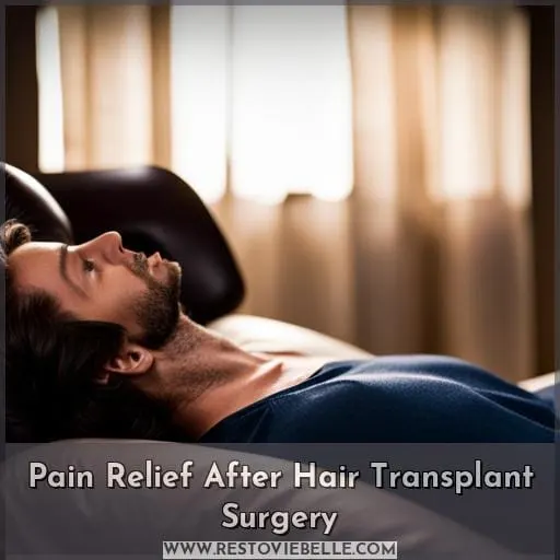 Pain Relief After Hair Transplant Surgery