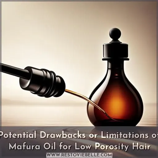 Potential Drawbacks or Limitations of Mafura Oil for Low Porosity Hair