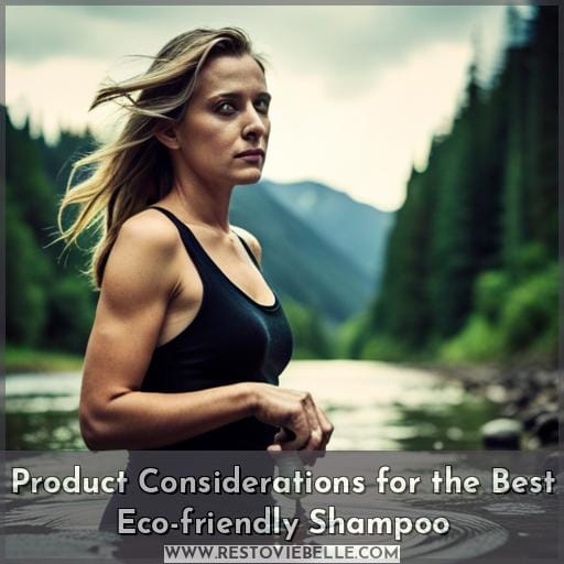Product Considerations for the Best Eco-friendly Shampoo