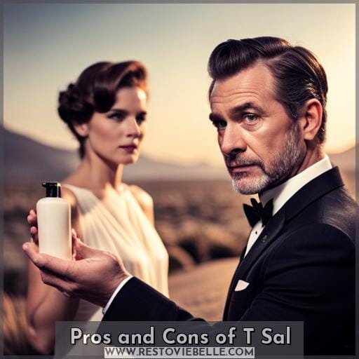 Pros and Cons of T Sal Pros and Cons of T Sal