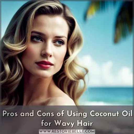 Pros and Cons of Using Coconut Oil for Wavy Hair
