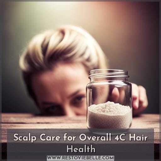 Scalp Care for Overall 4C Hair Health