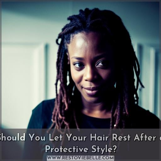 Should You Let Your Hair Rest After a Protective Style