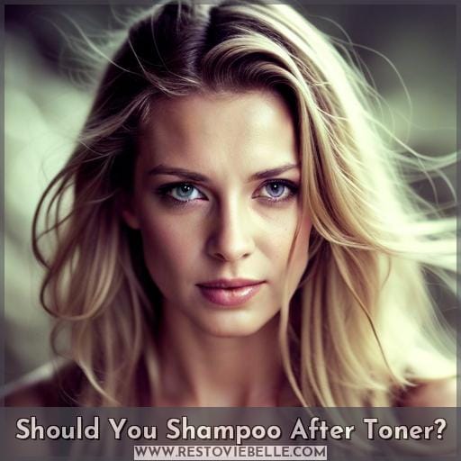 Should You Shampoo After Toner