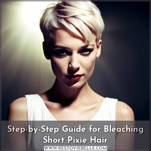 Step-by-Step Guide for Bleaching Short Pixie Hair
