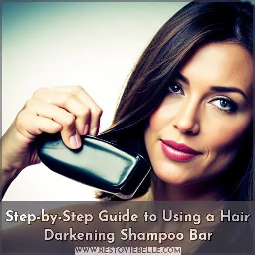 Step-by-Step Guide to Using a Hair Darkening Shampoo Bar