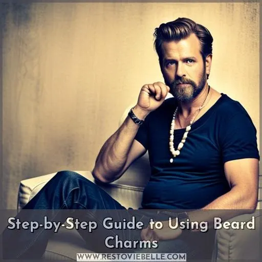Step-by-Step Guide to Using Beard Charms