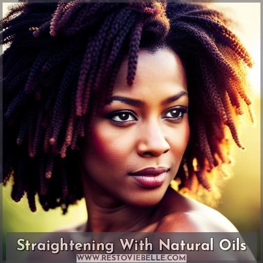 Straightening With Natural Oils