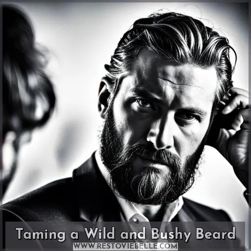 Taming a Wild and Bushy Beard