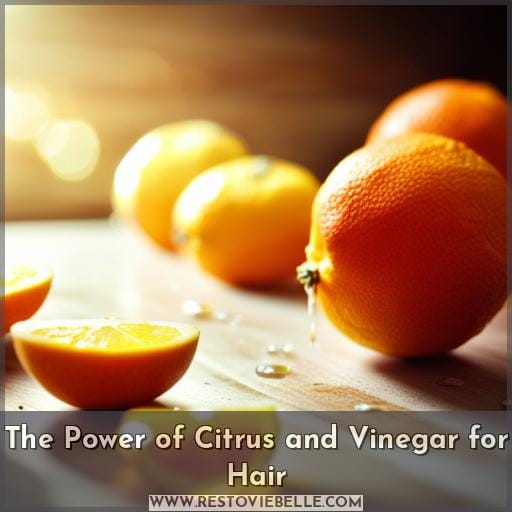 The Power of Citrus and Vinegar for Hair