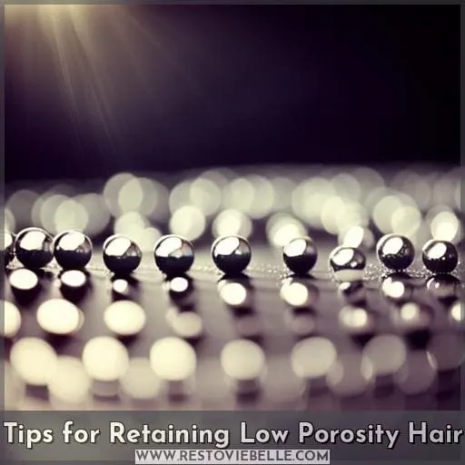 Tips for Retaining Low Porosity Hair