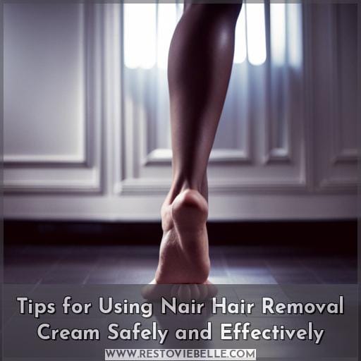 Tips for Using Nair Hair Removal Cream Safely and Effectively