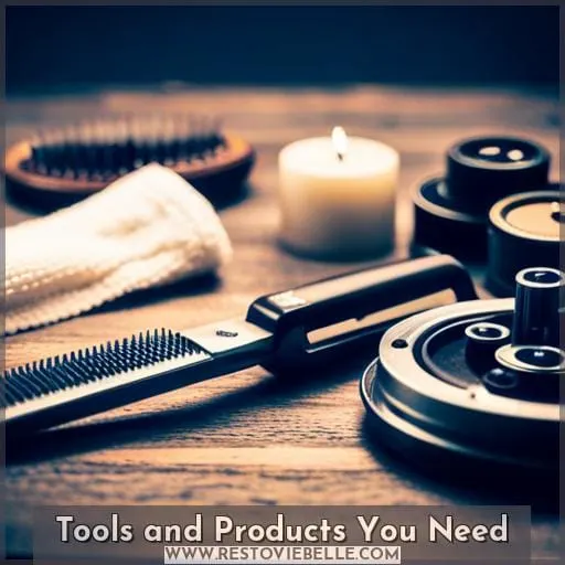 Tools and Products You Need