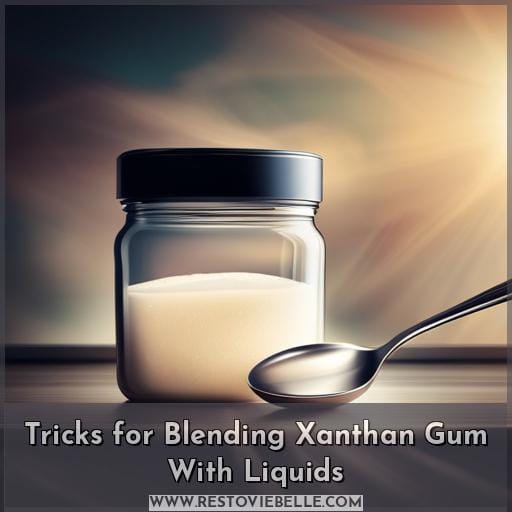 Tricks for Blending Xanthan Gum With Liquids