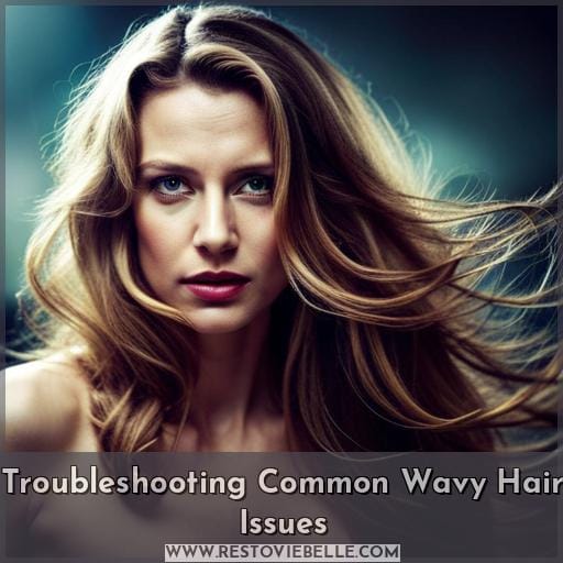 Troubleshooting Common Wavy Hair Issues Troubleshooting Common Wavy Hair Issues