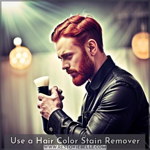 Use a Hair Color Stain Remover