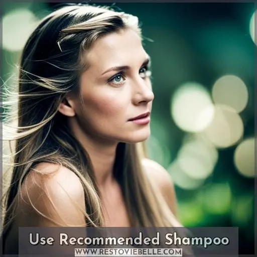 Use Recommended Shampoo