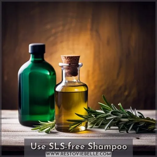 Use SLS-free Shampoo