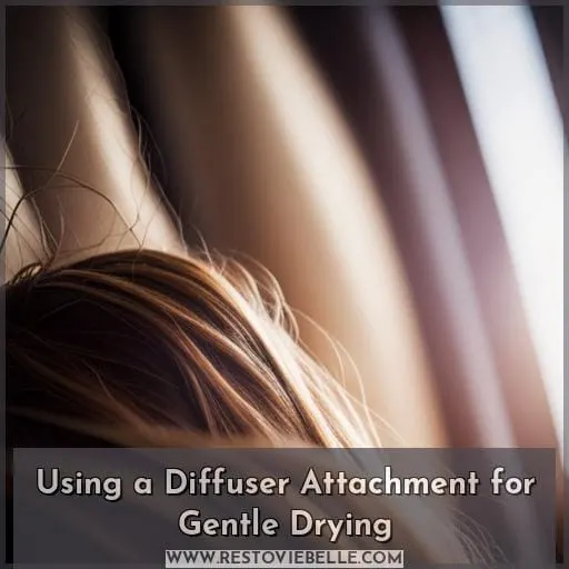 Using a Diffuser Attachment for Gentle Drying