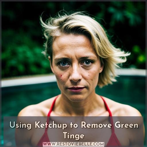 Using Ketchup to Remove Green Tinge