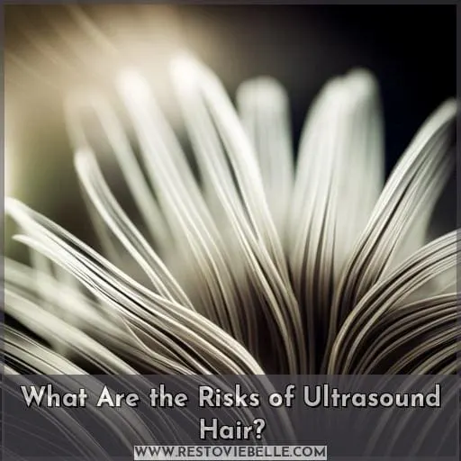 What Are the Risks of Ultrasound Hair