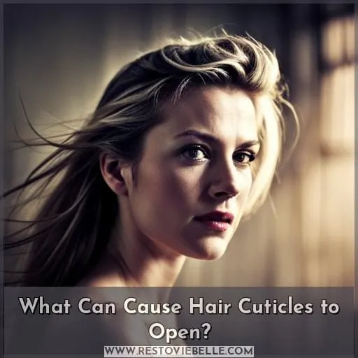 What Can Cause Hair Cuticles to Open