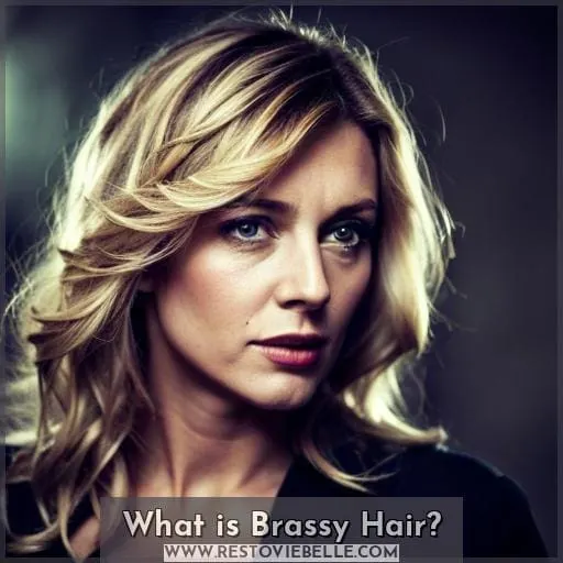 What is Brassy Hair