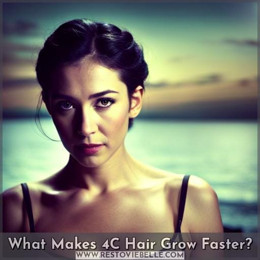 What Makes 4C Hair Grow Faster