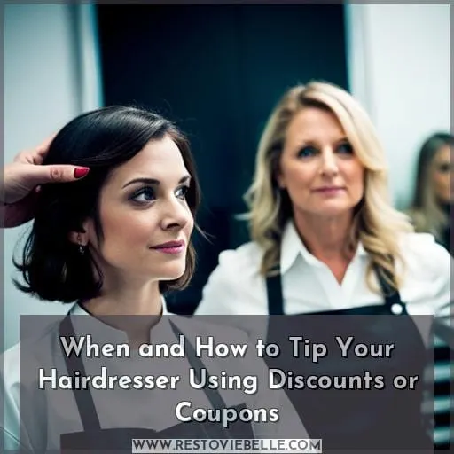 When and How to Tip Your Hairdresser Using Discounts or Coupons