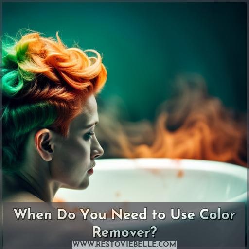 When Do You Need to Use Color Remover