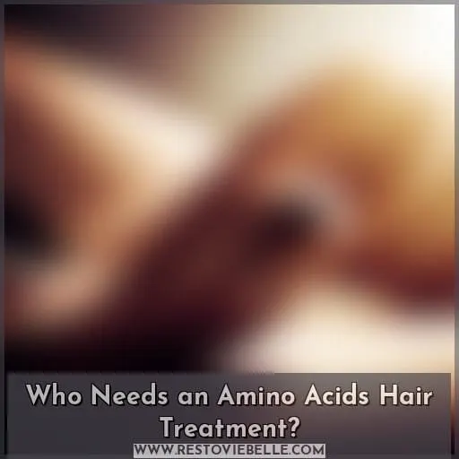 Who Needs an Amino Acids Hair Treatment