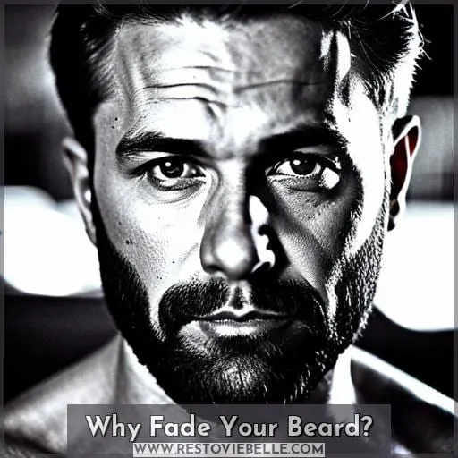 Why Fade Your Beard