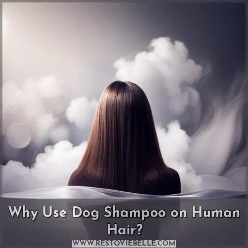 Why Use Dog Shampoo on Human Hair