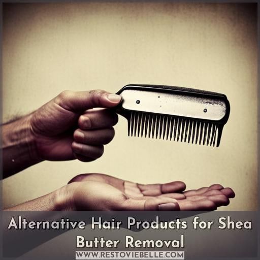 Alternative Hair Products for Shea Butter Removal Alternative Hair Products for Shea Butter Removal