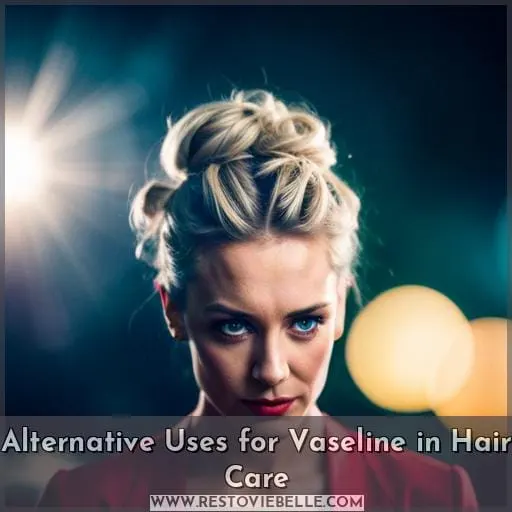 Alternative Uses for Vaseline in Hair Care