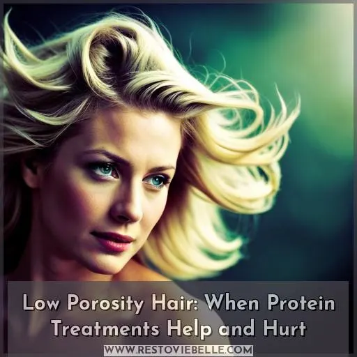 are protein treatments bad for low porosity hair