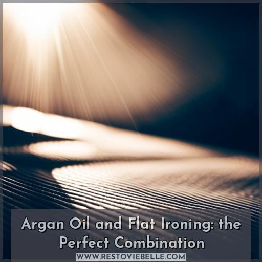 Argan Oil and Flat Ironing: the Perfect Combination Argan Oil and Flat Ironing: the Perfect Combination