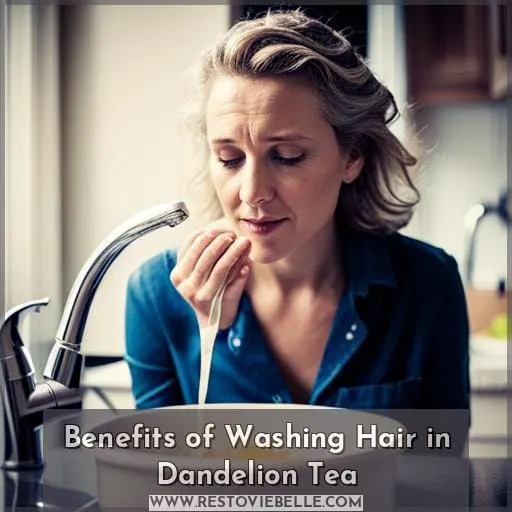 Benefits of Washing Hair in Dandelion Tea