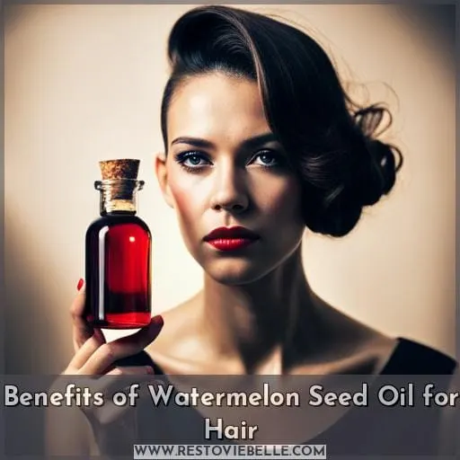 Benefits of Watermelon Seed Oil for Hair
