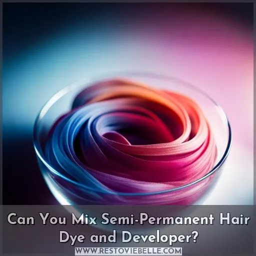 Can You Mix Semi-Permanent Hair Dye and Developer