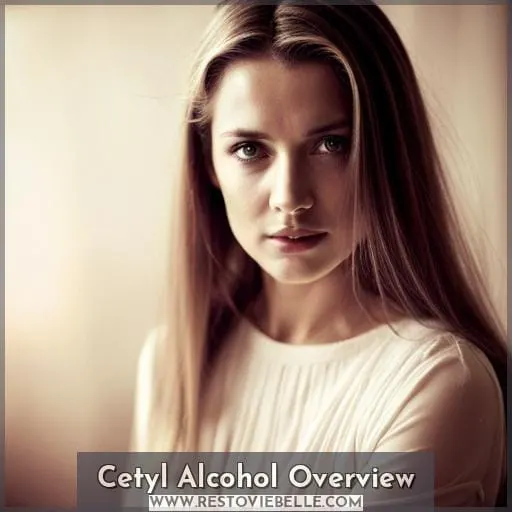 Cetyl Alcohol Overview