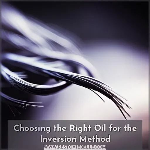 Choosing the Right Oil for the Inversion Method