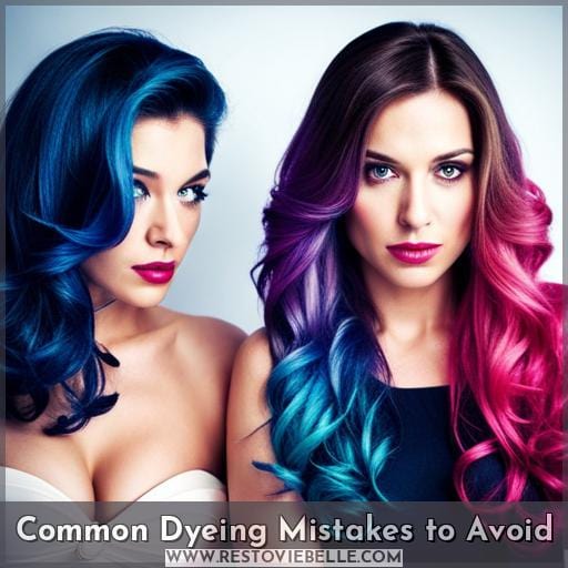 Common Dyeing Mistakes to Avoid Common Dyeing Mistakes to Avoid