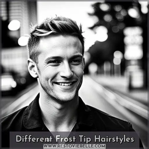 Different Frost Tip Hairstyles