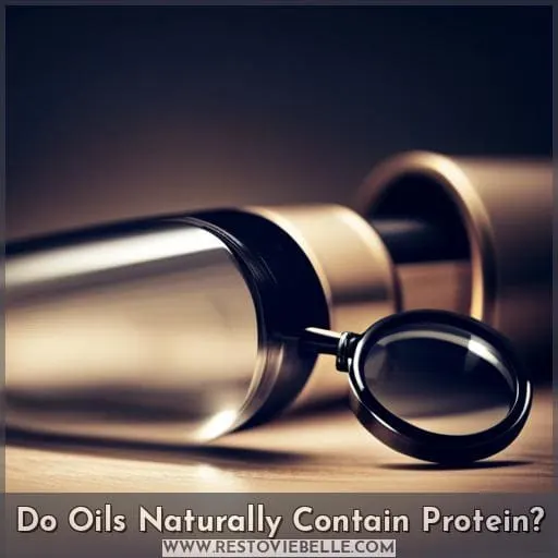 Do Oils Naturally Contain Protein